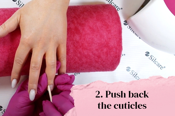 Push back the cuticles